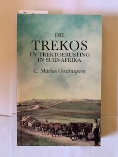Die trekos en die trektoerusting in Suid-Afrika - C. Marius Oosthuysen