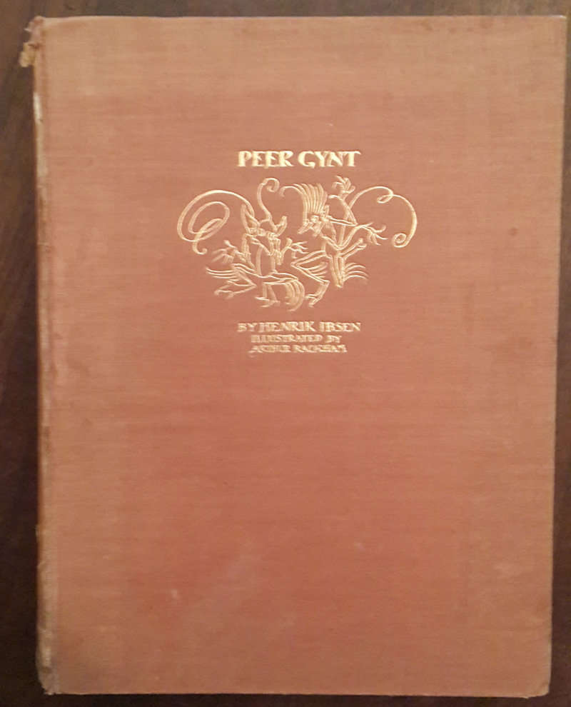 Peer Gynt a Dramatic Poem  (Henrik Ibsen, Illustrated by Arthur Rackham)