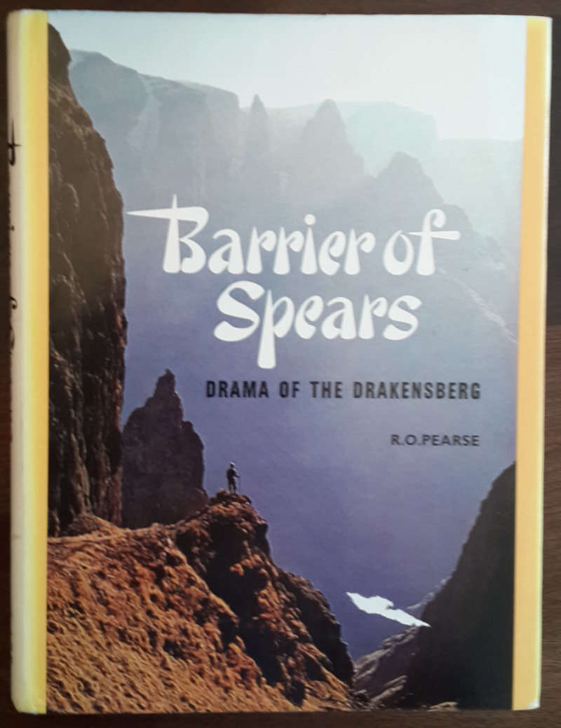 Barrier of Spears Drama of the Drakensberg  (R O Pearse)
