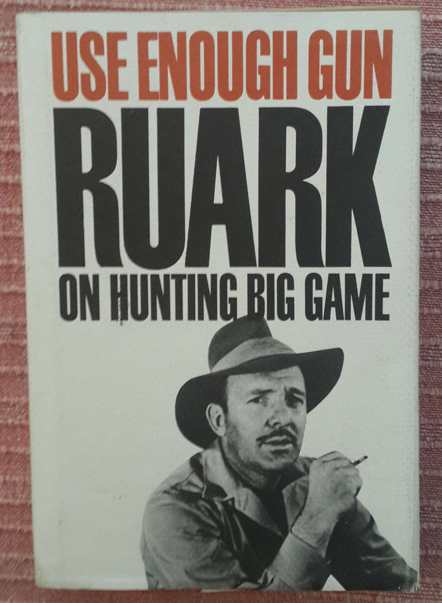 Use Enough Gun (Robert Ruark)