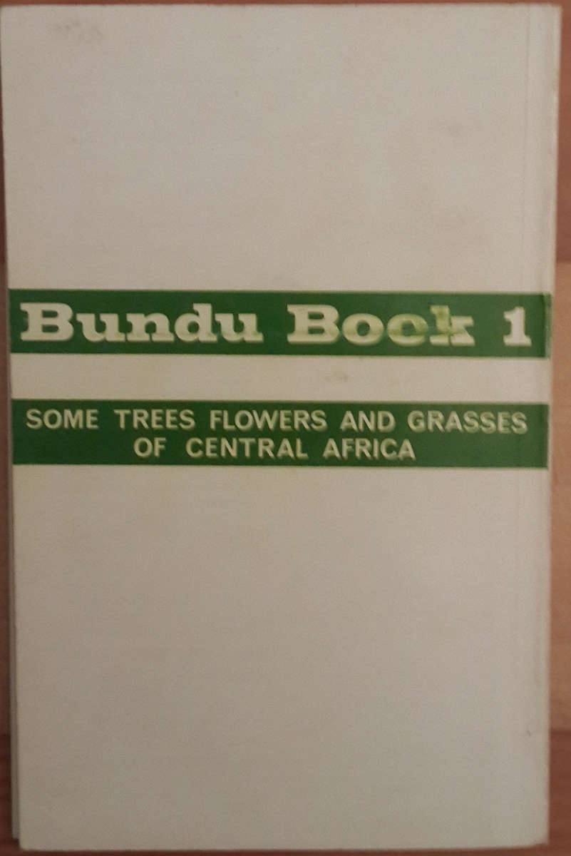 The Bundu Book of Trees, Flowers and Grasses of Central Africa. Bundu Book 1
