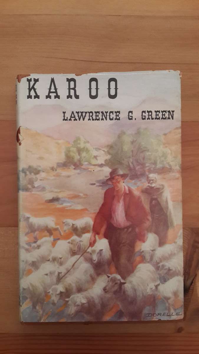 Karoo: The Story of the Karoos of South Africa - the Great Karoo, the Little Karoo and the Far Corne