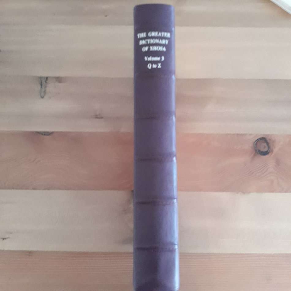 The Greater dictionary of Xhosa Volume 3 - Editor-in-chief, H.W. Pahl