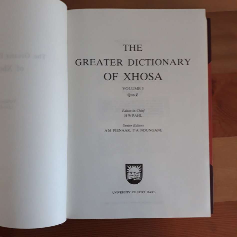 The Greater dictionary of Xhosa Volume 3 - Editor-in-chief, H.W. Pahl