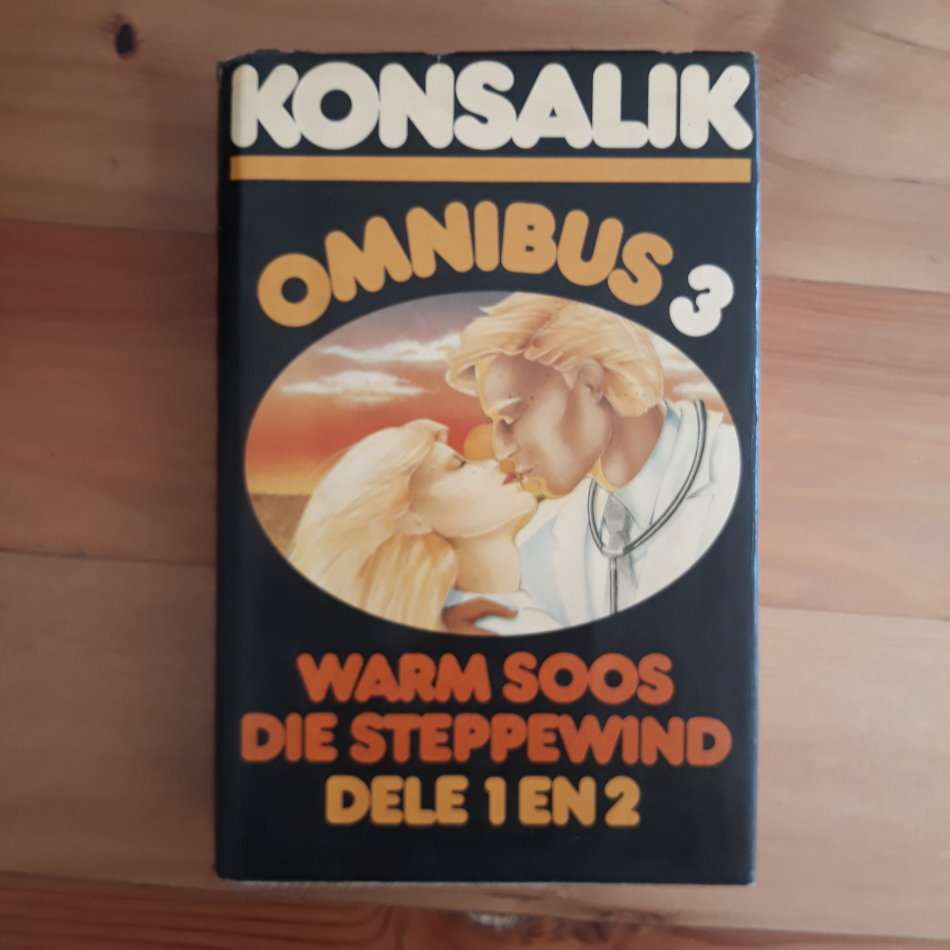 Omnibus 3 - Warm soos die Steppewind dele 1 en 2  (Heinz G. Konsalik)