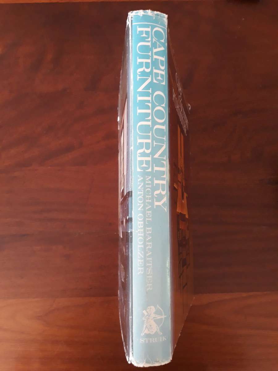 Cape Country Furniture: A pictorial survey of regional styles, materials, and techniques in the Cape