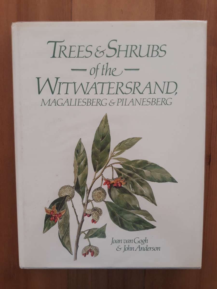 Trees & Shrubs of the Witwatersrand Magaliesberg & Pilanesberg