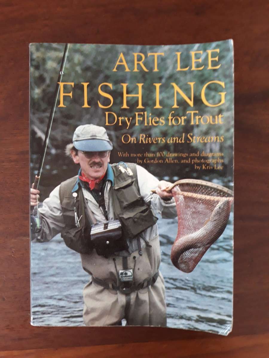 Fishing Dry Flies for Trout on Rivers and Streams (Art Lee)