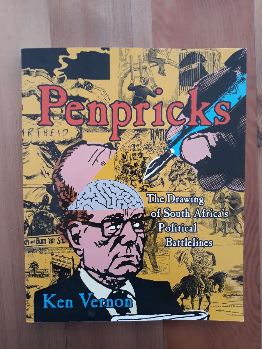 Penpricks: The Drawing of South Africa's Political Battlelines (Ken Vernon)