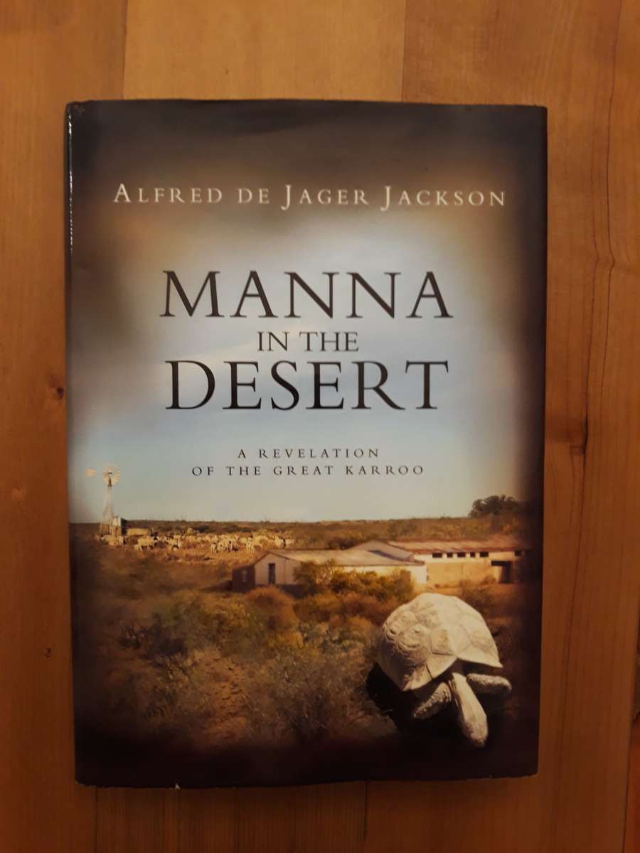 Manna in the Desert: a Revelation of the Great Karroo - Alfred de Jager Jackson