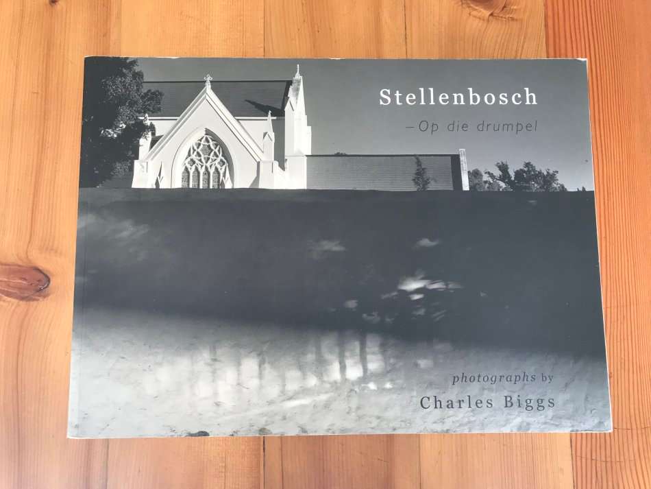 Stellenbosch - Op die Drumpel (photographs by Charles Biggs)