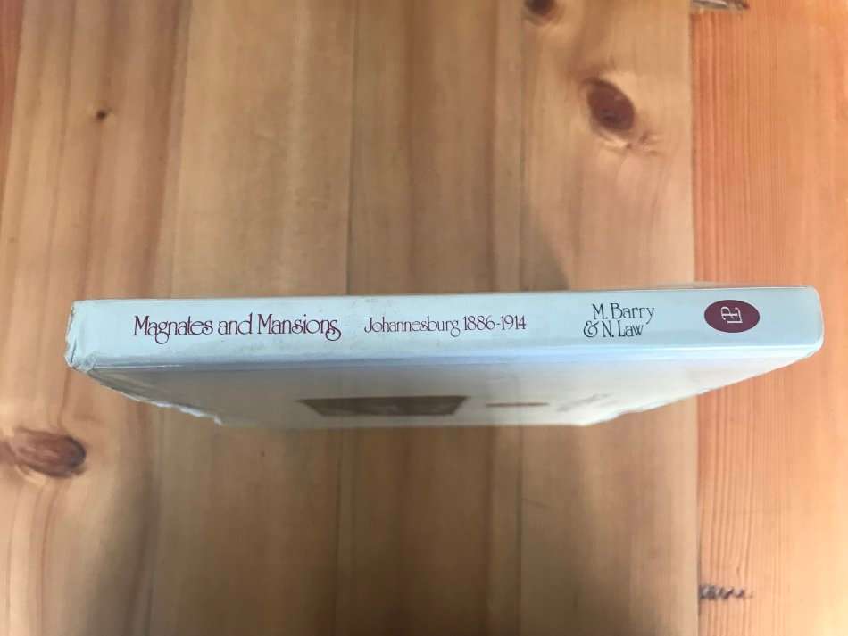 Magnates and mansions: Johannesburg, 1886-1914 - Margaret Barry and Nimmo Law