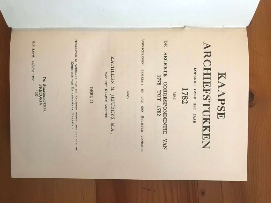 Kaapse Archiefstukken lopende over het jaar 1782 met de Secrete Correspondentie van 1778 tot 1782