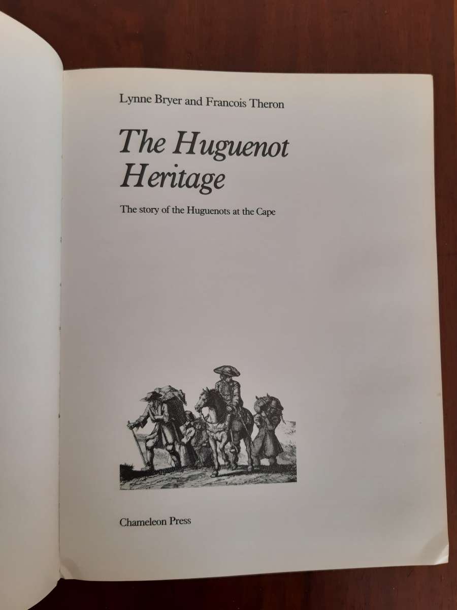 The Huguenot Heritage - The story of the Huguenots at the cape