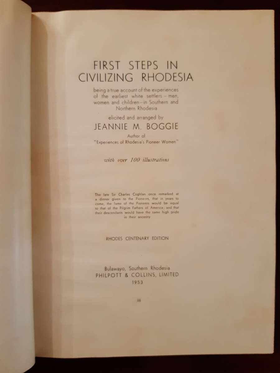 First Steps in Civilizing Rhodesia being a true account of the experiences of the earliest white set
