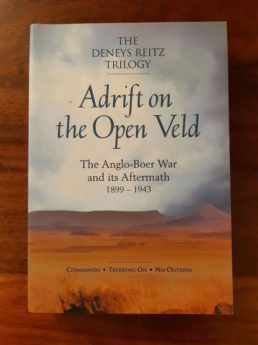 Adrift on the Open Veld: The Anglo-Boer War and its Aftermath 1899-1943 (Deneys Reitz)