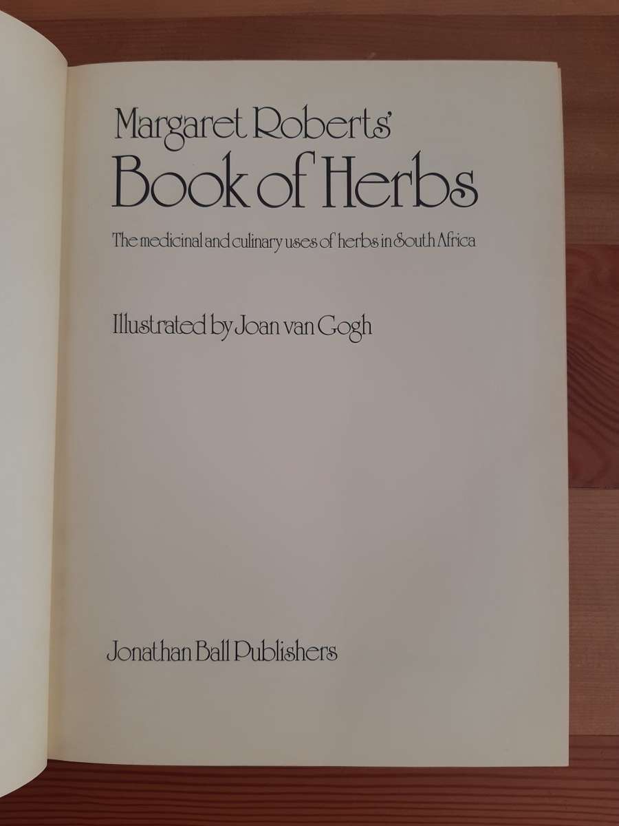 Margaret Roberts' Book of Herbs. The medicinal and culinary uses of herbs in South Africa