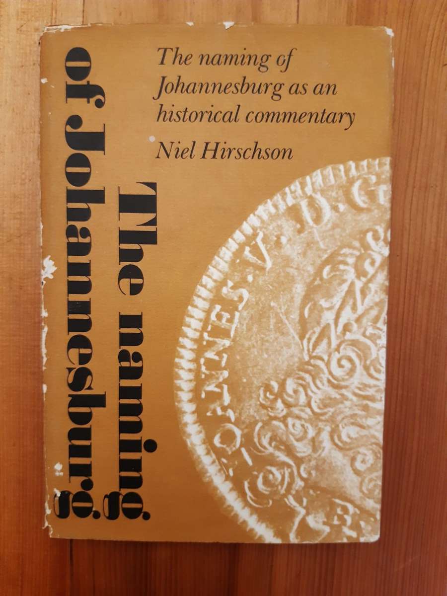 The Naming of Johannesburg: As An Historical Commentary