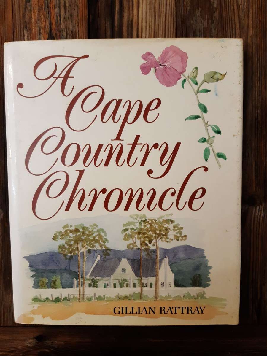 A Cape Country Chronicle - Gillian Rattray
