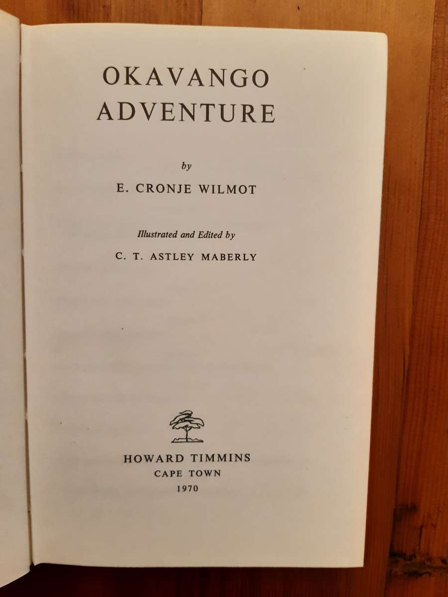 Okavango Adventure, memoirs of a game ranger - E.Cronje Wilmot, C.T. Astley Maberly (Illust.)