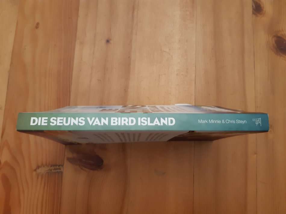Die Seuns Van Bird Island - 'n Skokkende Onthulling Uit Die Hart Van Die NP by Mark Minnie & Chris S
