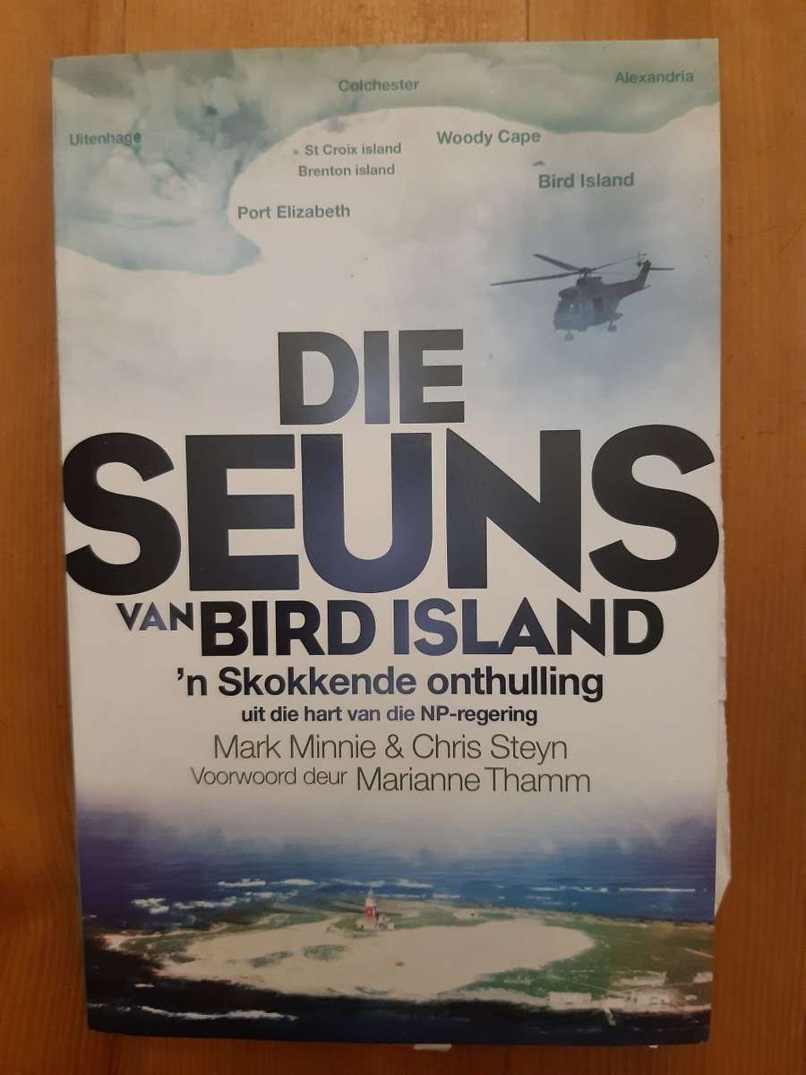 Die Seuns Van Bird Island - 'n Skokkende Onthulling Uit Die Hart Van Die NP by Mark Minnie & Chris S