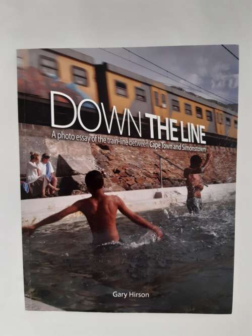 R50 SALE! Down the Line : A Photo Essay of the Train-line Between Cape Town and Simonstown