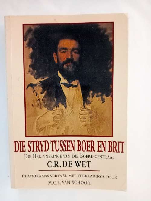 Die stryd tussen Boer en Brit: Die herinneringe van die Boere-General C.R. de Wet