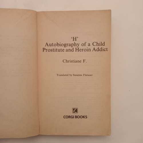 H. `: Autobiography of a Child and Heroin Addict. Christiane F.