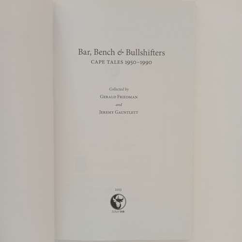 Bar, Bench & Bullshifters: Cape Tales 1950 - 1990 - Gerald Friedman, Jeremy Gauntlett