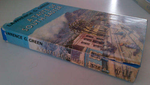 A Taste of South-Easter, LawrenceA Taste of South-Easter, Lawrence G. Green (First Edition - 1971)