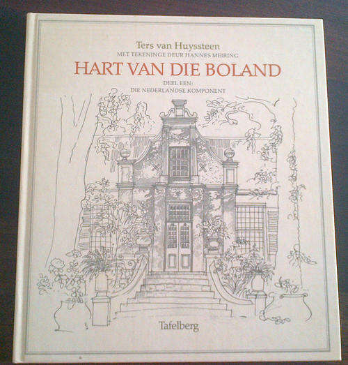 Deel een van Hart van die Boland: Die Nederlandse Komponent. Ters van Huyssteen and Hannes Meiring