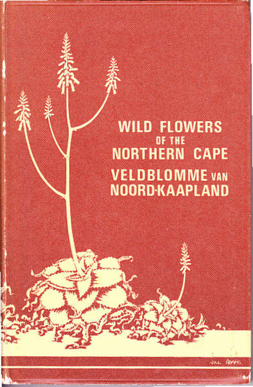 Wild Flowers of the Northern Cape. Veldblomme van Noord-Kaapland. (Jill Adams)