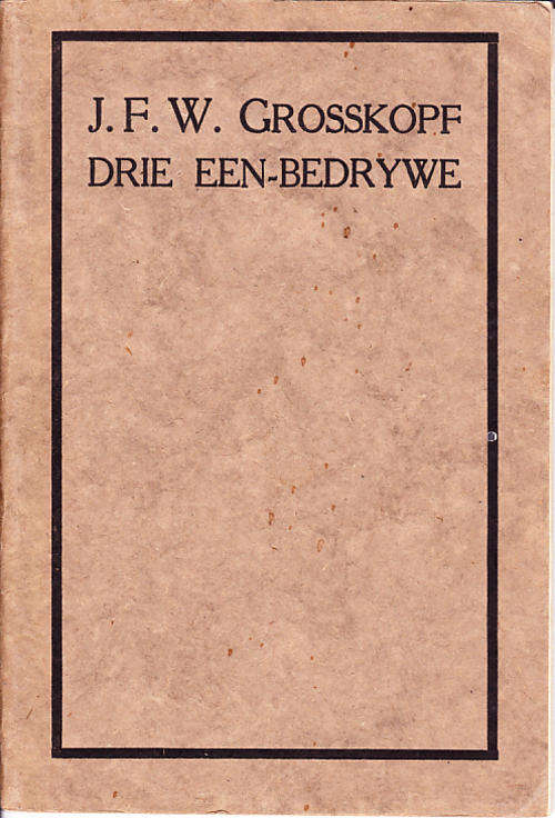 J. F. W. Grosskopf - Drie Een-bedrywe (1929)
