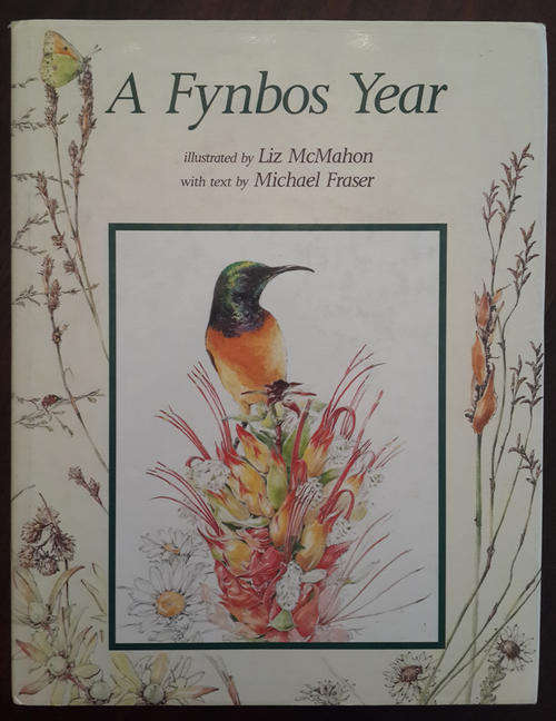 A Fynbos Year  (McMahon, Liz (illustrations), and Michael Fraser (text))