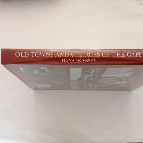 Old Towns and Villages of the Cape: A Survey of the Origin and Development of Towns, Villages and...