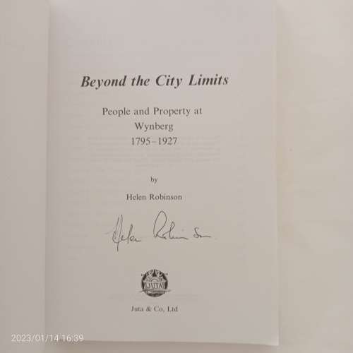 Beyond the City Limits: People and Property at Wynberg, 1795-1927 (Signed by the author)