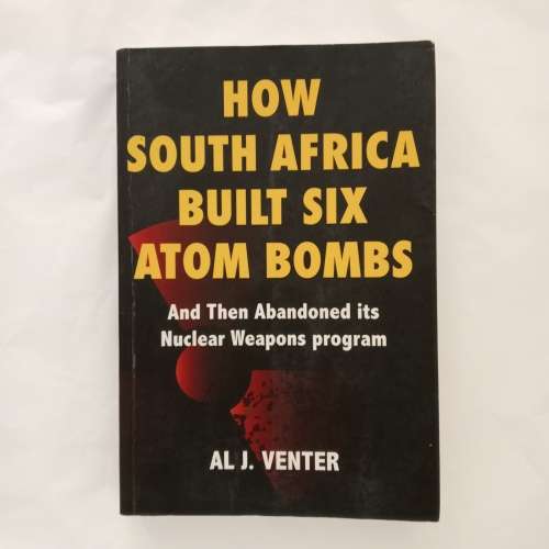 How South Africa Built Six Atom Bombs and Then Abandoned