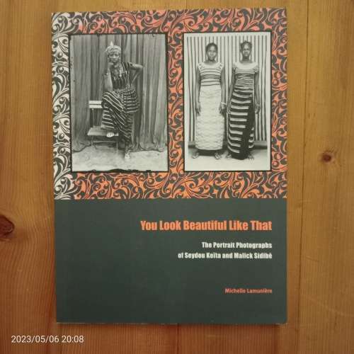 You Look Beautiful Like That: The Portrait Photographs of Seydou Keita and Malick Sidibe