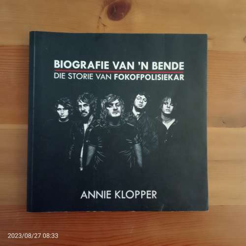 Biografie Van `n Bende - Die storie van Fokofpolisiekar deur Annie Klopper