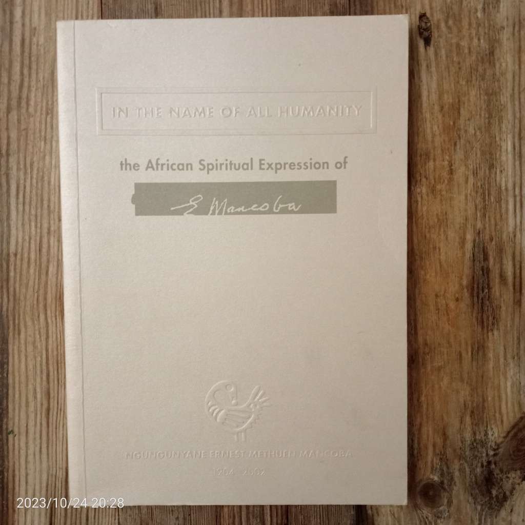 In the Name of All Humanity. The African Spiritual Expression of E Mancoba
