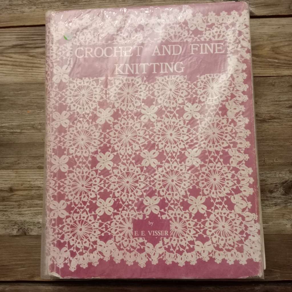 Crochet and Fine Knitting - A Big Range of Beautiful and Practical Patterns for the Crochet and Knit