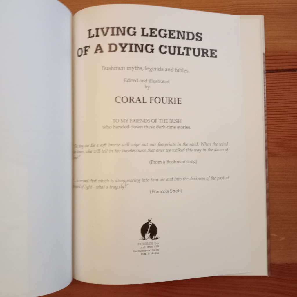 Living legends of a Dying Culture: Bushmen myths, legends, and fables - Coral Fourie