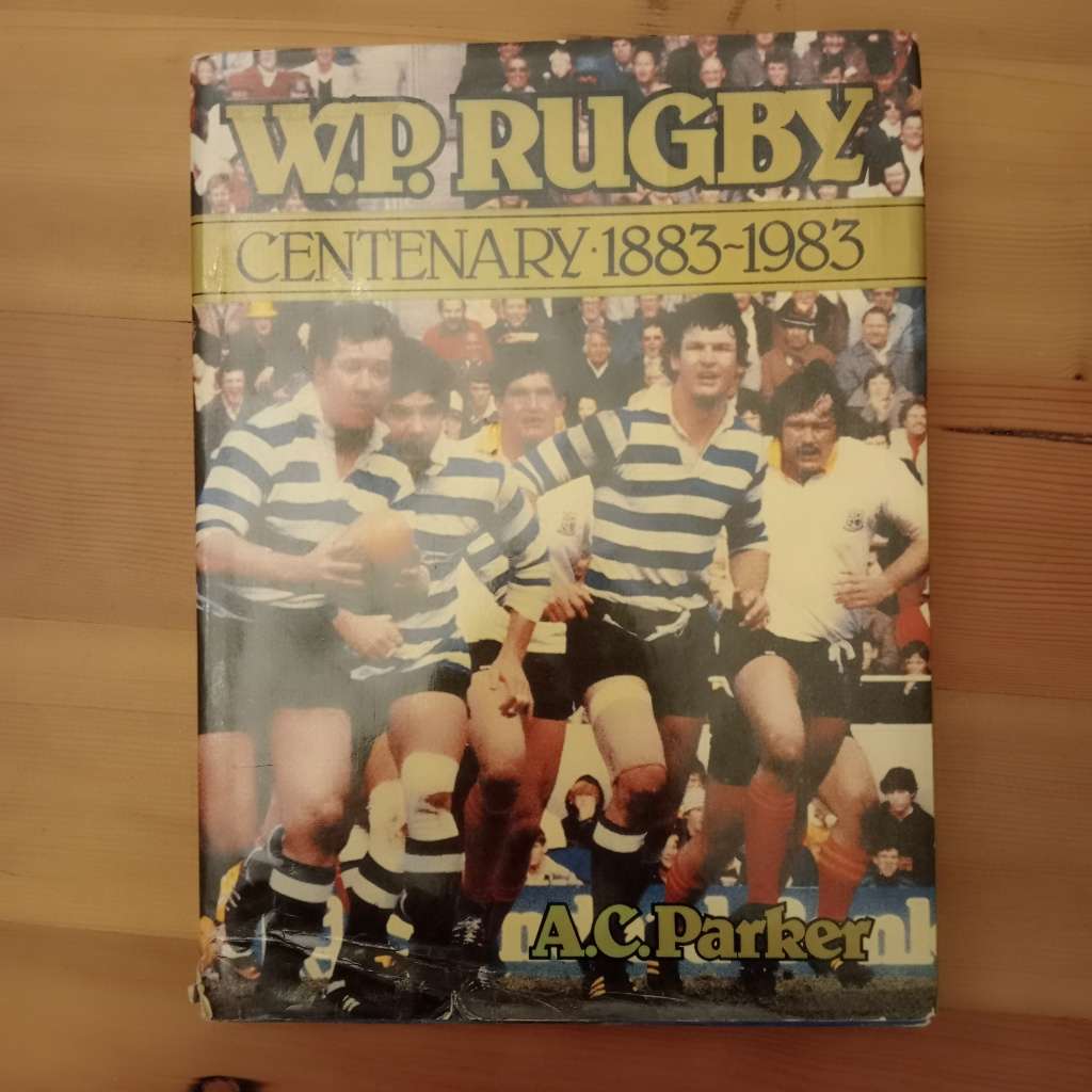 W.P. Rugby Centenary 1883 - 1983 - A.C. Parker