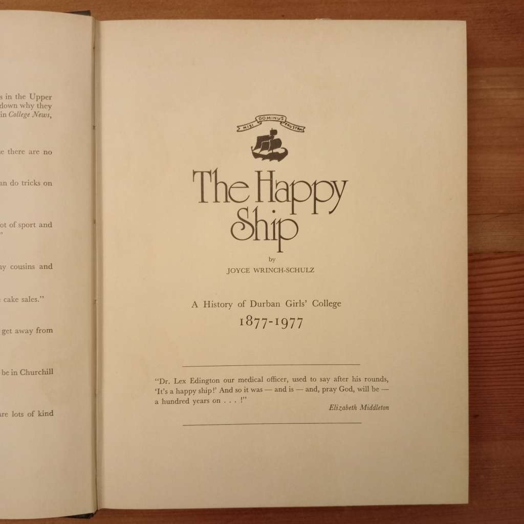 CLEARANCE!  The Happy Ship: A History of Durban Girls` College 1877-1977 - Joyce Wrinch-Schulz