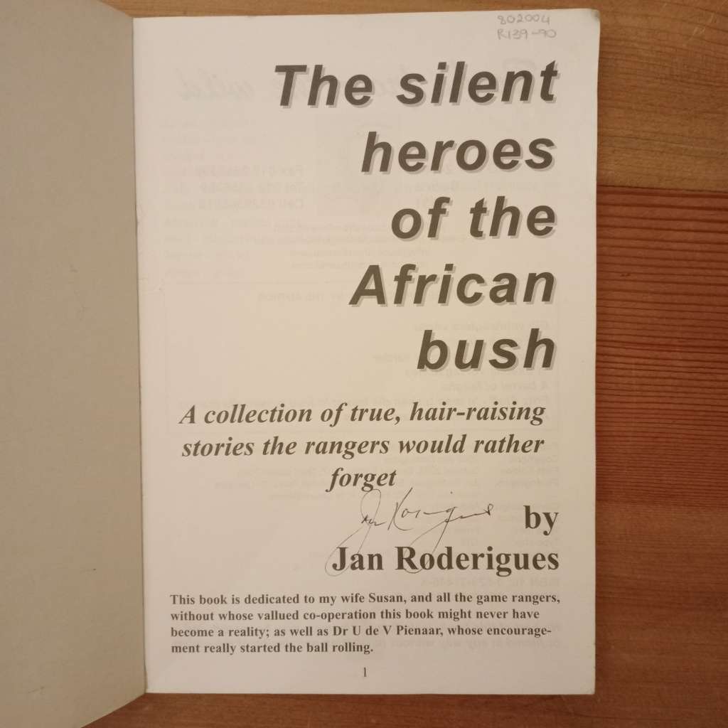 The Silent Heroes of the African Bush: A collection of true, hair-raising stories the rangers would