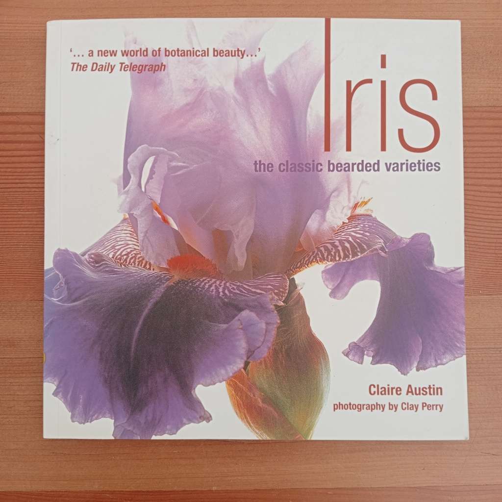 CLEARANCE! Iris: The Classic Bearded Varieties - Claire Austin