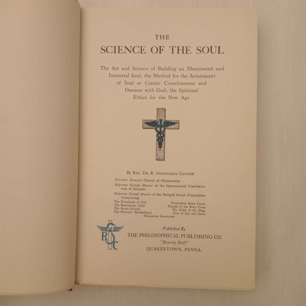 The Science Of The Soul, The Art And Science Of Building A Soul (Rev. Dr. R. Swinburne Clymer)