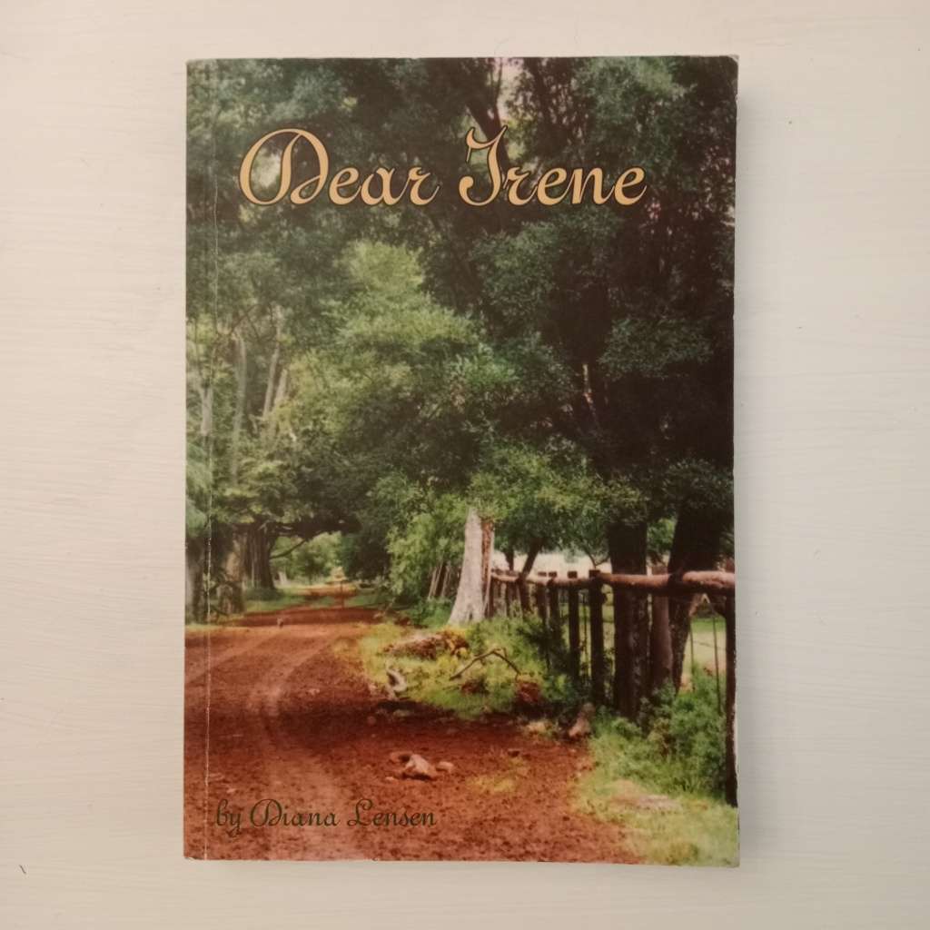 CLEARANCE! Dear Irene An anecdotal account of how the village grew - Diana Lensen