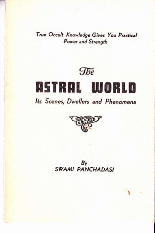 The Astral World: Its scenes, Dwellers, and Phenomena